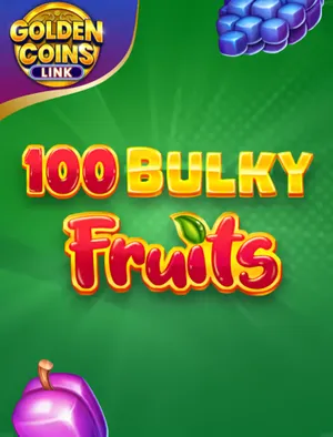 100 Bulky Fruits Golden Coins Link