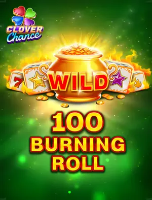 100 Burning Roll Clover Chance